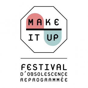 Make It Up - Festival d'Obsolescence Reprogrammée